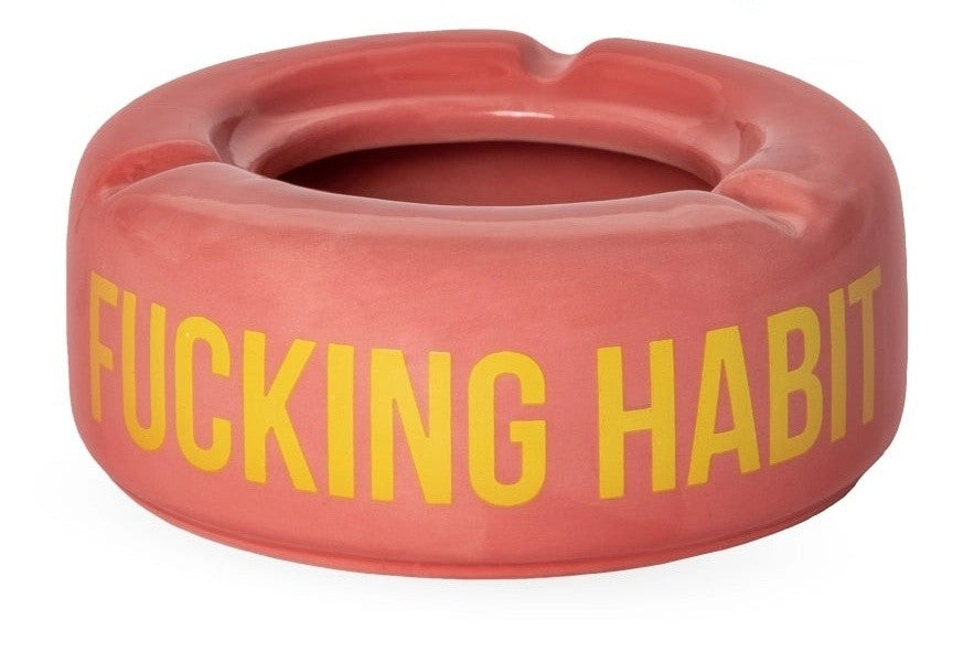Fucking Habit Ashtray - Strabello Design