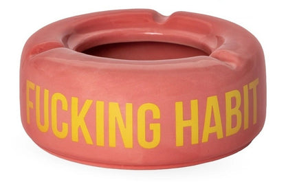 Fucking Habit Ashtray - Strabello Design