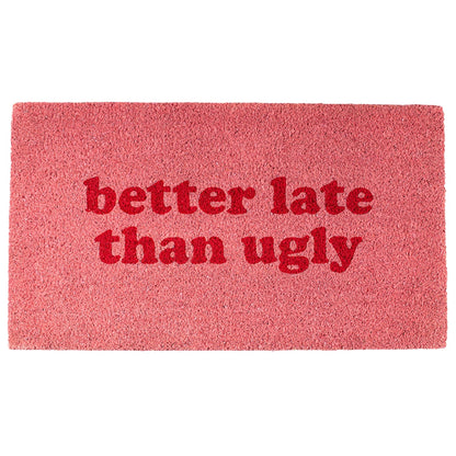 Better Late Than Ugly Pink Doormat - Strabello Design