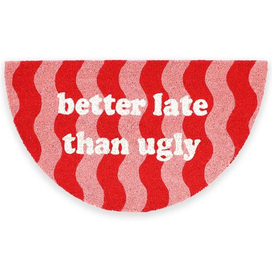 Better Late Than Ugly Doormat - Strabello Design