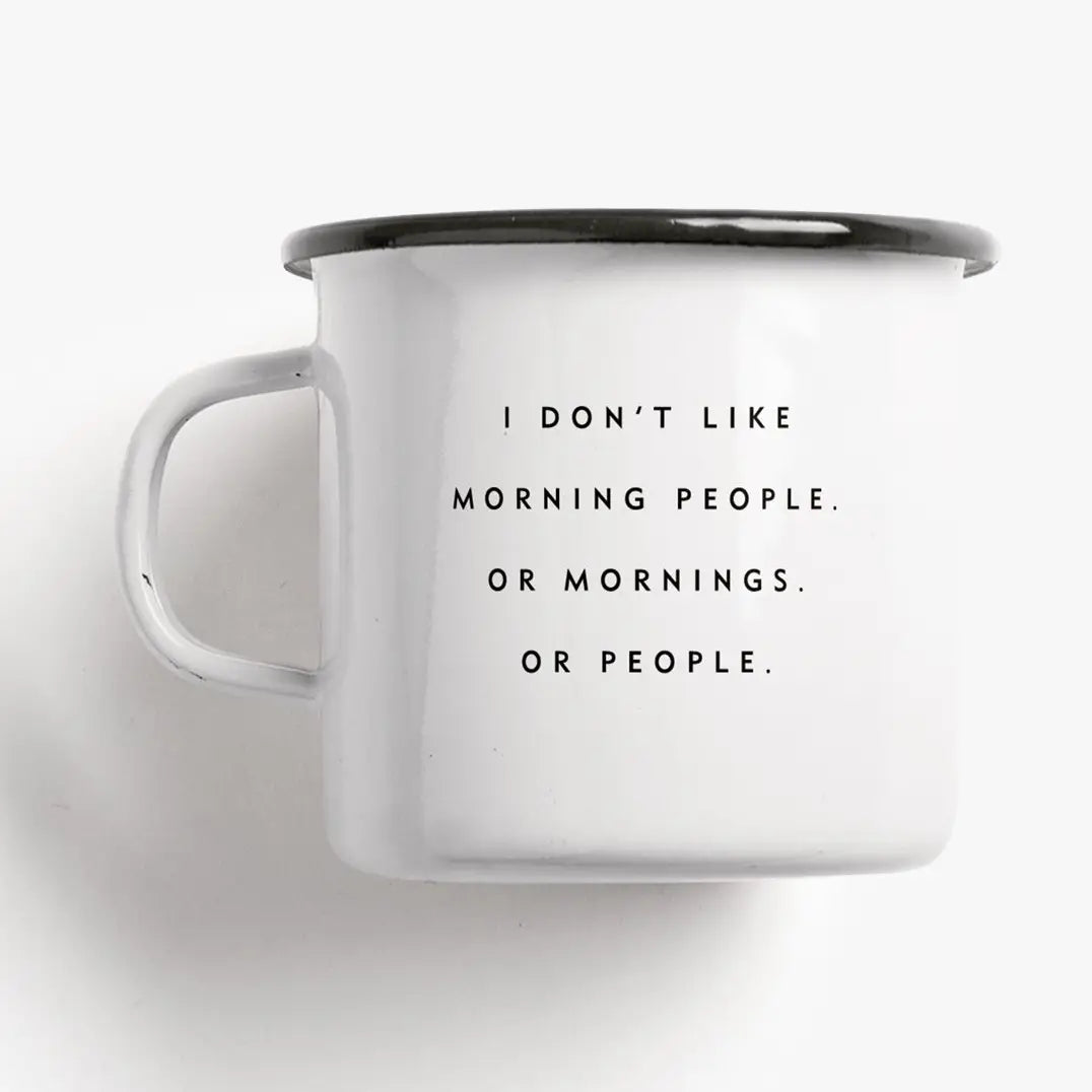 Tazza Morning People: tazza smaltata con bordo nero e la scritta «I DON'T LIKE MORNING PEOPLE. OR MORNINGS. OR PEOPLE.»